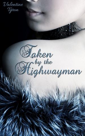 Cover of the book Taken by the Highwayman: A Regency Erotica by Suzy Ayers