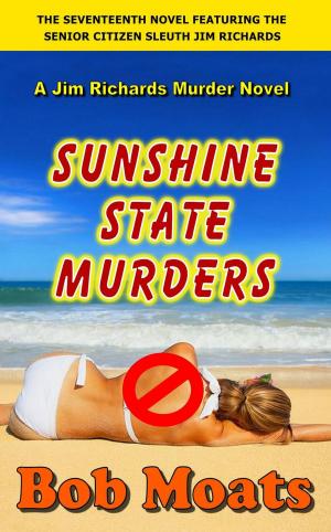 Cover of the book Sunshine State Murders by Bob Moats