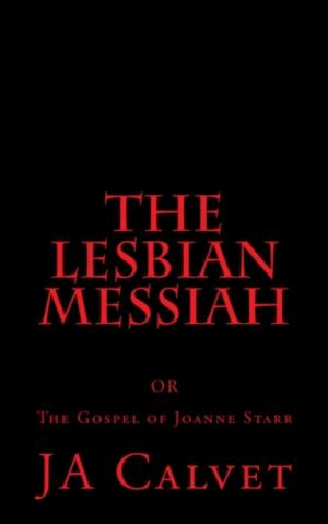 bigCover of the book The Lesbian Messiah. The Gospel of Joanne Starr by 
