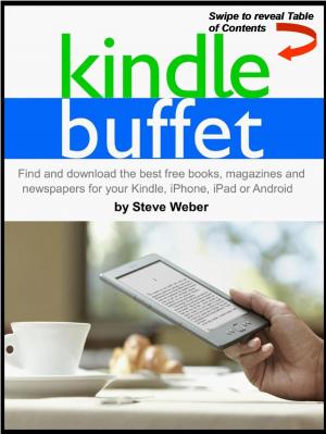 Book cover of Kindle Buffet: Find and download the best free books, magazines and newspapers for your Kindle, iPhone, iPad or Android