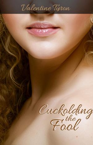 Cover of the book Cuckolding the Fool: A Regency Erotica by Edward Daniels