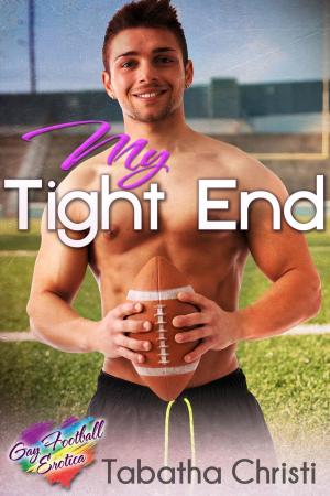 Cover of the book My Tight End - Gay Football Erotica by Lisa Marbly-Warir
