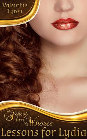Cover of the book Lessons for Lydia: A Regency Erotica by Valentine Tyron
