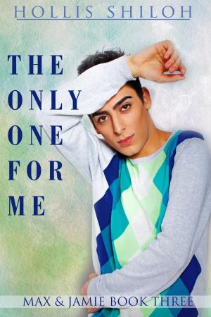 Cover of the book The Only One for Me by Hollis Shiloh