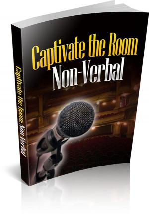Book cover of Captivate the Room with Your Non-Verbals