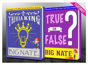 Book cover of Big Nate - True or False? & Trivia King!