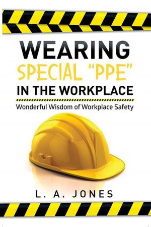 Cover of the book Wearing Special “Ppe” in the Workplace by Eugene F. Cassady