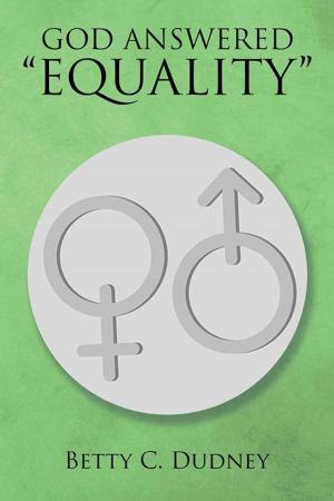 Cover of the book God Answered “Equality” by Michael Angelo Castoro  Jr.