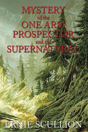 Cover of the book Mystery of the One Arm Prospector and the Supernatural by Rhonda Lomeli