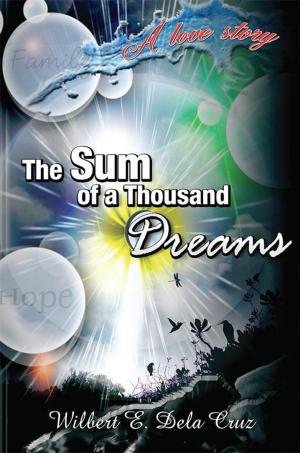 Cover of the book The Sum of a Thousand Dreams by Willow N. Groskreutz Groskreutz