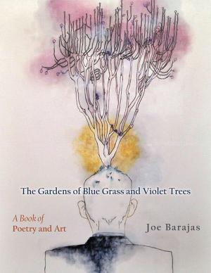 Cover of the book The Gardens of Blue Grass and Violet Trees by Jack McCormac