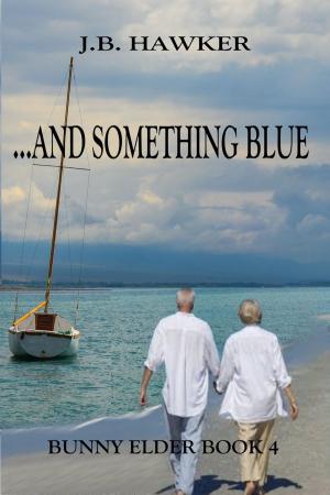 Cover of the book ...and Something Blue by Clare Stanley Midgley