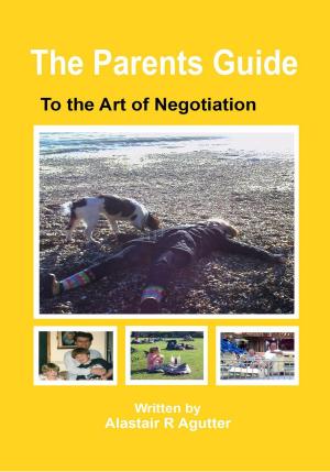 Book cover of The Parents Guide to the Art of Negotiation