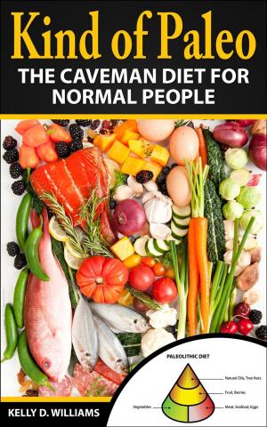 Cover of the book Kind of Paleo; The Caveman Diet For Normal People by Rachael S. Damar
