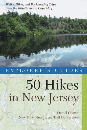 Cover of the book Explorer's Guide 50 Hikes in New Jersey: Walks, Hikes, and Backpacking Trips from the Kittatinnies to Cape May (Fourth Edition) by Parrish Ritchie