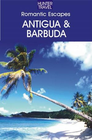 Cover of the book Romantic Escapes Antigua & Barbuda by Chelle Koster  Walton