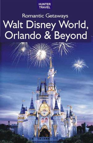 Cover of the book Romantic Getaways: Walt Disney World, Orlando & Beyond by Larry Ludmer