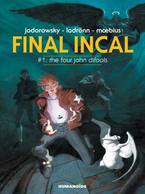 Cover of the book Final Incal #1 : The Four John Difools by Pierre Gabus, Romuald Reutimann