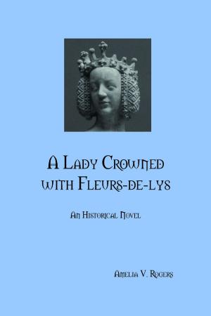Cover of the book A Lady Crowned with Fleurs-de-Lys by M. I. Quandour