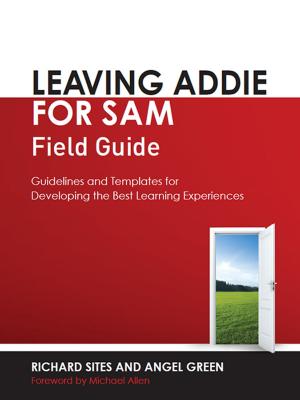 Cover of the book Leaving ADDIE for SAM Field Guide by Ed Betof, Nila Betof