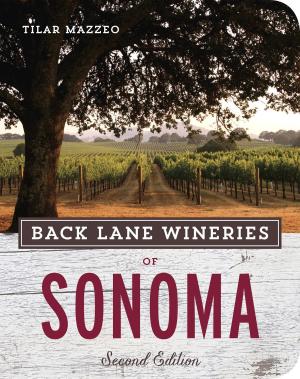 Cover of the book Back Lane Wineries of Sonoma, Second Edition by Christopher O'hara, William A. Nash