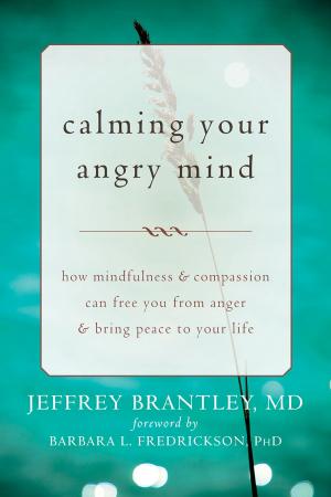 Cover of the book Calming Your Angry Mind by Martha Davis, PhD, Elizabeth Robbins Eshelman, MSW, Matthew McKay, PhD
