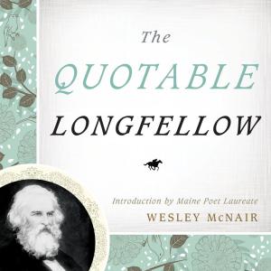 Cover of the book The Quotable Longfellow by Ethel Pochocki, Mary Beth Owens