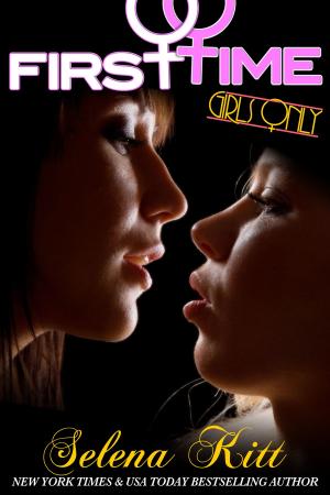 Cover of the book Girls Only: First Time by Jezebel Lixxx, Nikolas Sparx, Foofla La Pluge