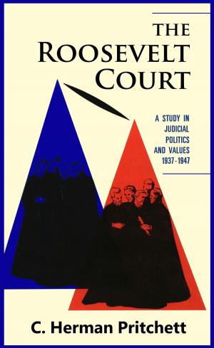 Cover of the book The Roosevelt Court: A Study in Judicial Politics and Values, 1937-1947 by Harvard Law Review