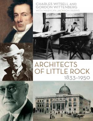 Cover of the book Architects of Little Rock by Kenneth C. Barnes