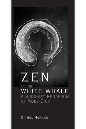 Cover of the book Zen and the White Whale by Anthony E. Clark