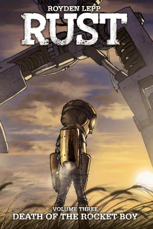 Cover of the book Rust Vol. 3 by Jackson Lanzing, Collin Kelly, Alyssa Milano