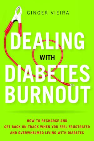Cover of the book Dealing with Diabetes Burnout by Gloria G. Mayer, RN, EdD, FAAN, Michael Villaire, MSLM