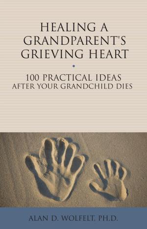 Cover of the book Healing a Grandparent's Grieving Heart by Patricia Morrissey, MSEd