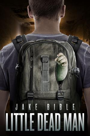 Cover of the book Little Dead Man by Jake Bible