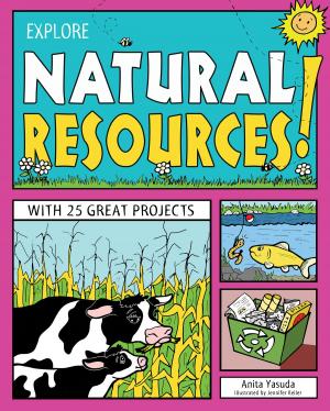 Cover of the book Explore Natural Resources! by Donna Latham