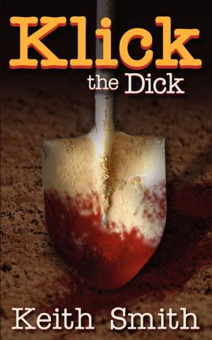 Cover of the book Klick, the Dick by Stephen Lindsay