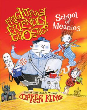 Cover of the book Frightfully Friendly Ghosties: School of Meanies by Sandra Navidi