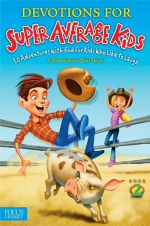 Cover of the book Devotions for Super Average Kids 2 by Joni and Friends, Inc.
