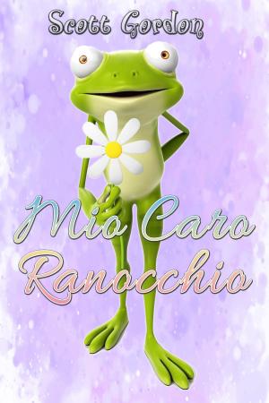 Cover of the book Mio Caro Ranocchio by Scott Gordon