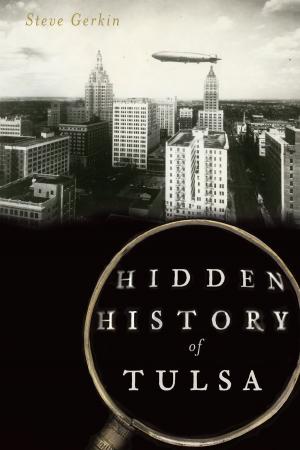 Cover of the book Hidden History of Tulsa by Rusty Tagliareni, Christina Mathews