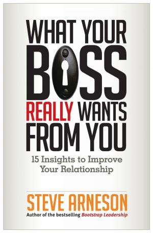 Cover of the book What Your Boss Really Wants from You by Cindy Ventrice