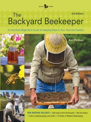 Cover of the book The Backyard Beekeeper - Revised and Updated, 3rd Edition by Kyra Sundance