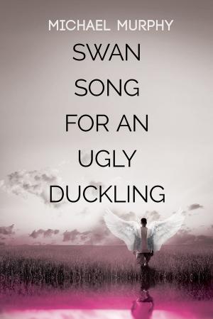 Cover of the book Swan Song for an Ugly Duckling by Lucie Archer