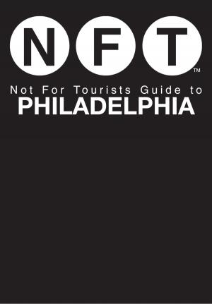Book cover of Not For Tourists Guide to Philadelphia