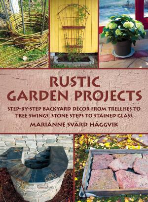 Cover of the book Rustic Garden Projects by Abigail Gehring