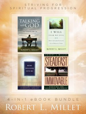 Book cover of Robert L. Millet 4-in-1 eBook Bundle: Striving for Spiritual Progression