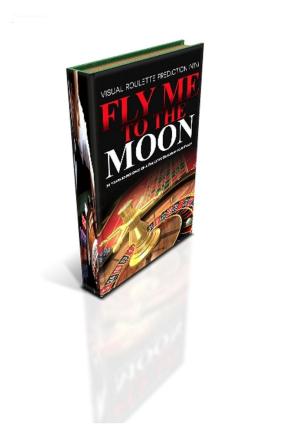 Cover of the book Fly Me to the Moon : Visual Roulette Prediction-MiNi by Roger Williams