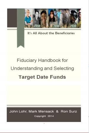 Cover of the book Fiduciary Handbook for Understanding and Selecting Target Date Funds by José Luis Elizardo Pérez Aparicio