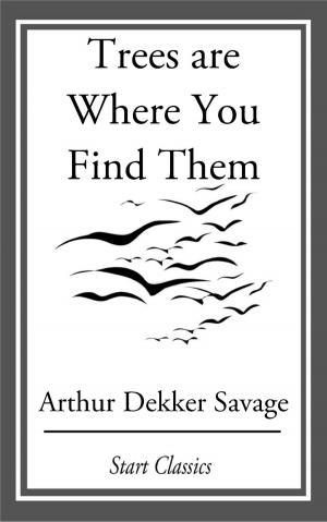 Cover of the book Trees are Where You Find Them by Sax Rohmer
